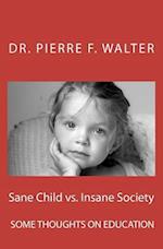 Sane Child vs. Insane Society