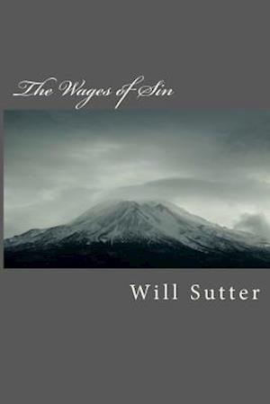 fritaget Vestlig Krydret Få The Wages of Sin af Will Sutter som Paperback bog på engelsk