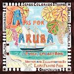 A Is For Aruba: A Family Alphabet Book 