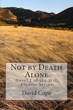 Not by Death Alone