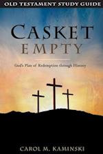 CASKET EMPTY: Old Testament Study Guide: God's Plan of Redemption through History 