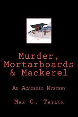 Murder, Mortarboards & Mackerel