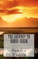The Journey to Horse Creek