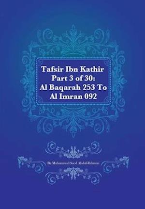 Tafsir Ibn Kathir Part 3 of 30: Al Baqarah 253 To Al Imran 092