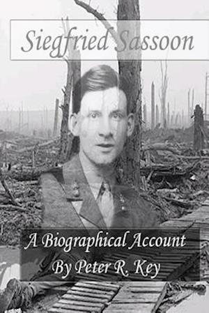 Siegfried Sassoon - A Biographical Account