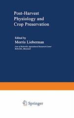 Post-Harvest Physiology and Crop Preservation