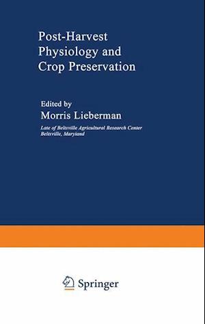 Post-Harvest Physiology and Crop Preservation