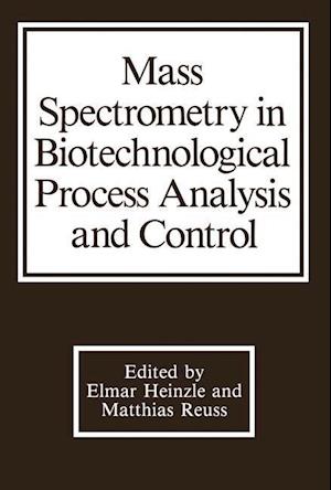 Mass Spectrometry in Biotechnological Process Analysis and Control