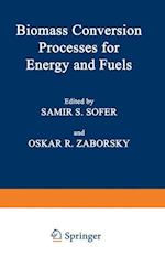 Biomass Conversion Processes for Energy and Fuels