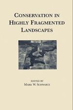 Conservation in Highly Fragmented Landscapes