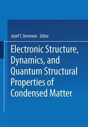 Electronic Structure, Dynamics, and Quantum Structural Properties of Condensed Matter