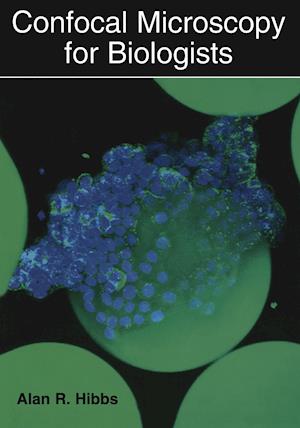 Confocal Microscopy for Biologists