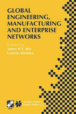 Global Engineering, Manufacturing and Enterprise Networks : IFIP TC5 WG5.3/5.7/5.12 Fourth International Working Conference on the Design of Informati