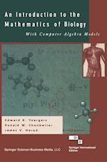 Introduction to the Mathematics of Biology: with Computer Algebra Models
