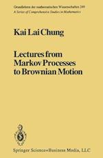 Lectures from Markov Processes to Brownian Motion 