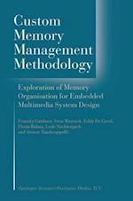 Custom Memory Management Methodology : Exploration of Memory Organisation for Embedded Multimedia System Design 