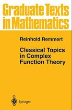 Classical Topics in Complex Function Theory 