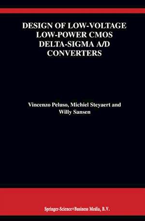 Design of Low-Voltage Low-Power CMOS Delta-Sigma A/D Converters