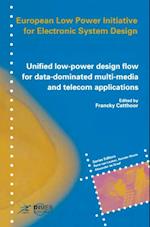 Unified low-power design flow for data-dominated multi-media and telecom applications