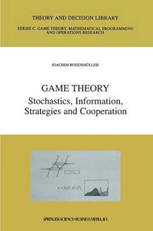 Game Theory : Stochastics, Information, Strategies and Cooperation