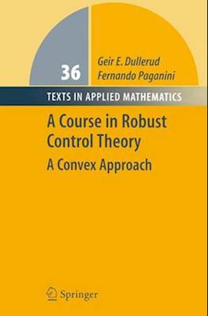 A Course in Robust Control Theory : A Convex Approach