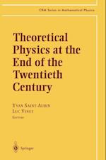 Theoretical Physics at the End of the Twentieth Century