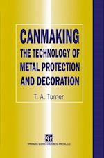 Canmaking : The Technology of Metal Protection and Decoration 