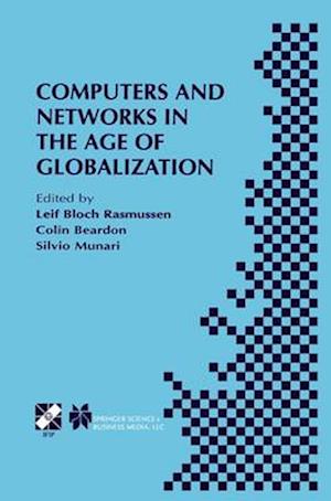 Computers and Networks in the Age of Globalization : IFIP TC9 Fifth World Conference on Human Choice and Computers August 25-28, 1998, Geneva, Switzer