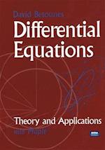Differential Equations: Theory and Applications : with Maple® 