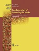 Fundamentals of Queueing Networks : Performance, Asymptotics, and Optimization 