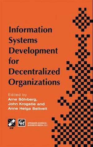 Information Systems Development for Decentralized Organizations : Proceedings of the IFIP working conference on information systems development for de