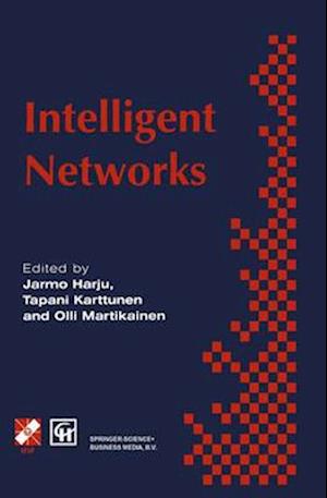 Intelligent Networks : Proceedings of the IFIP workshop on intelligent networks 1994