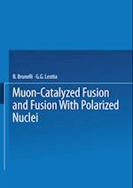 Muon-Catalyzed Fusion and Fusion with Polarized Nuclei