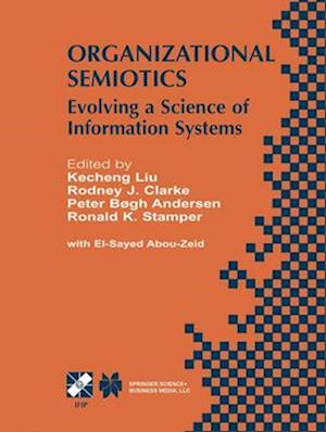 Organizational Semiotics : Evolving a Science of Information Systems IFIP TC8 / WG8.1 Working Conference on Organizational Semiotics: Evolving a Scien