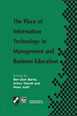 The Place of Information Technology in Management and Business Education : TC3 WG3.4 International Conference on the Place of Information Technology i