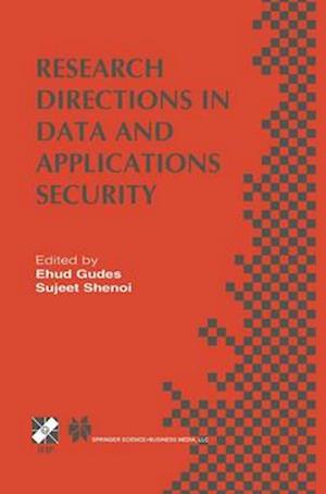 Research Directions in Data and Applications Security : IFIP TC11 / WG11.3 Sixteenth Annual Conference on Data and Applications Security July 28-31, 2