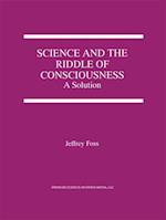 Science and the Riddle of Consciousness