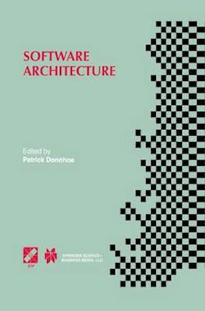 Software Architecture : TC2 First Working IFIP Conference on Software Architecture (WICSA1) 22-24 February 1999, San Antonio, Texas, USA