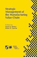 Strategic Management of the Manufacturing Value Chain : Proceedings of the International Conference of the Manufacturing Value-Chain August '98, Troon