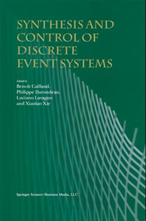 Synthesis and Control of Discrete Event Systems