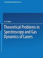 Theoretical Problems in the Spectroscopy and Gas Dynamics of Lasers