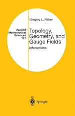 Topology, Geometry, and Gauge Fields : Interactions 