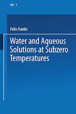 Water and Aqueous Solutions at Subzero Temperatures