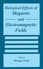 Biological Effects of Magnetic and Electromagnetic Fields