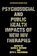 Psychosocial and Public Health Impacts of New HIV Therapies