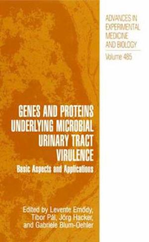 Genes and Proteins Underlying Microbial Urinary Tract Virulence : Basic Aspects and Applications