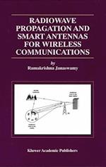 Radiowave Propagation and Smart Antennas for Wireless Communications