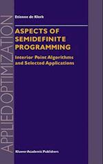 Aspects of Semidefinite Programming : Interior Point Algorithms and Selected Applications 