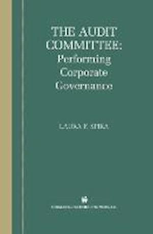 The Audit Committee: Performing Corporate Governance