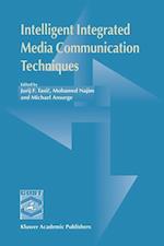 Intelligent Integrated Media Communication Techniques